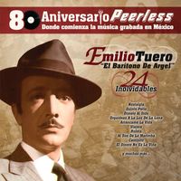 Emilio Tuero - Peerless 80 Aniversario - 24 Inolvidables