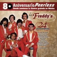 Los Freddy's - Peerless 80 Aniversario - 24 Inolvidables