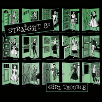 Straight 8s - Girl Trouble