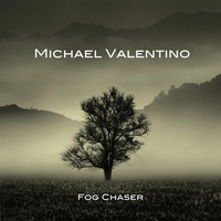 Michael Valentino - Fog Chaser