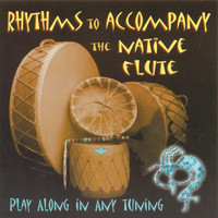 Stephen DeRuby - Rhythms to Accompany the Native Flute