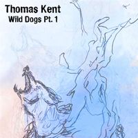Thomas Kent - Wild Dogs. Pt. 1