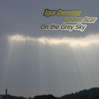 Igor Demeter - Golden Scar On the Grey Sky