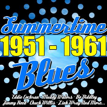 Various Artists - Summertime Blues 1951 - 1961