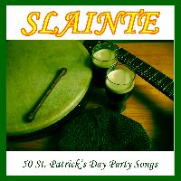 Ultimate Tribute Stars - SLAINTE: 50 St. Patrick's Day Party Songs