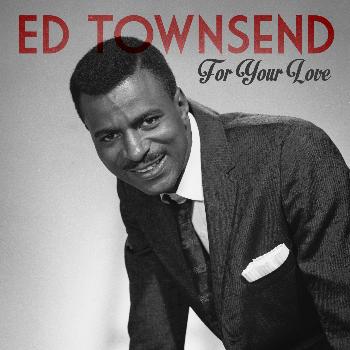 Ed Townsend - For Your Love