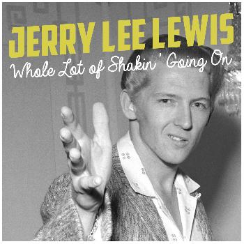 Jerry Lee Lewis - Whole Lot of Shakin' Going On