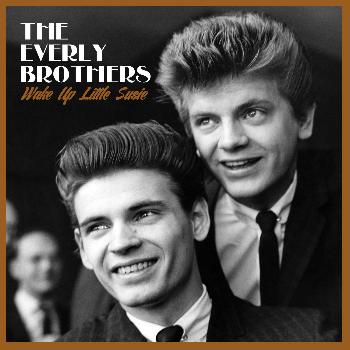 The Everly Brothers - Wake up Little Susie