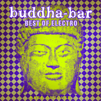 Buddha Bar - Buddha Bar Best of Electro : Rare Grooves
