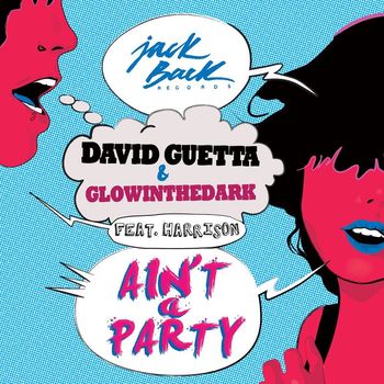 David Guetta - Ain't a Party (feat. Harrison) (Radio Edit [Explicit])