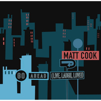 Matt Cook - Go Ahead (Live, Laugh, Love!)
