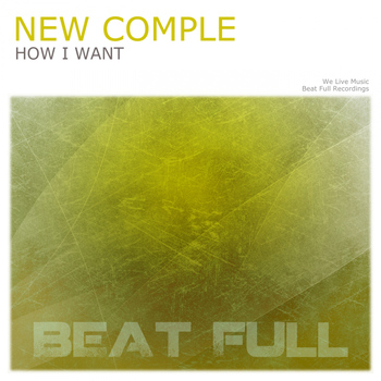New Comple - How I Want