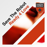 Save The Robot - Ready 4 Love