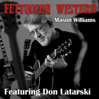 Mason Williams - Fettuccini Western (feat. Don Latarski)