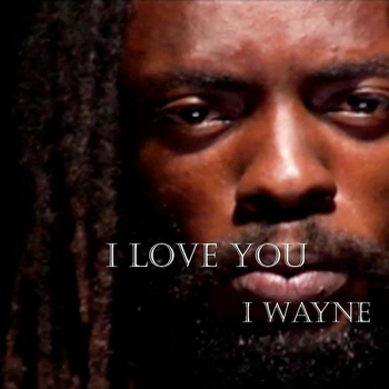I Wayne - I Love You