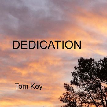 Tom Key - Dedication