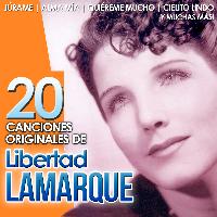 Libertad Lamarque - Libertad Lamarque. 20 Canciones Originales 