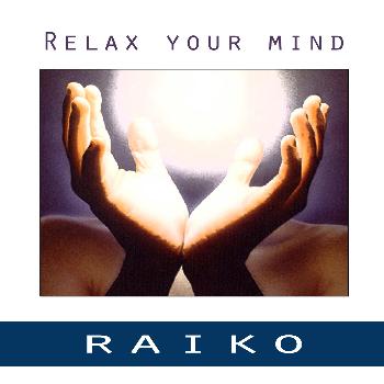 RAIKO - Relax Your Mind 