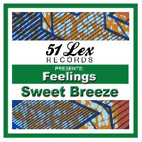 Sweet Breeze - 51 Lex Presents Feelings
