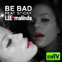 LEE + MALINDA - Be Bad