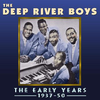 The Deep River Boys - The Early Years 1937-50