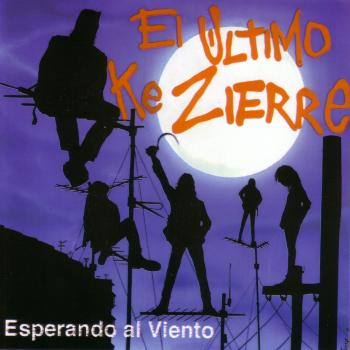 El Ultimo Ke Zierre - Esperando al Viento