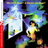 The Live Band - A Chance for Hope (Digitally Remastered)