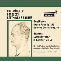Berlin Philharmonic Orchestra - Beethoven: Grosse Fuge, Op. 133 & Egmont Overture, Op. 84 - Brahms: Symphony No. 4 in E Minor, Op. 9