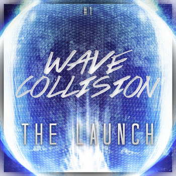 Various Artists - Wave Collision  #1 (The Launch)