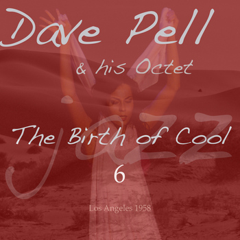 Dave Pell - The Birth of Cool, Vol. 6
