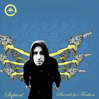Sapient - Barrels For Feathers (Explicit)