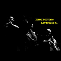 Project Trio - Project Trio Live Cuts: #1