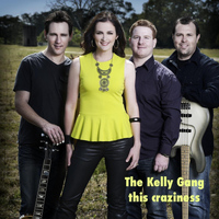 The Kelly Gang - This Craziness