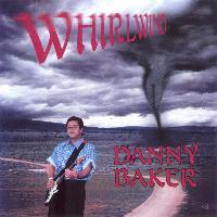 The Danny Baker Band - Whirlwind
