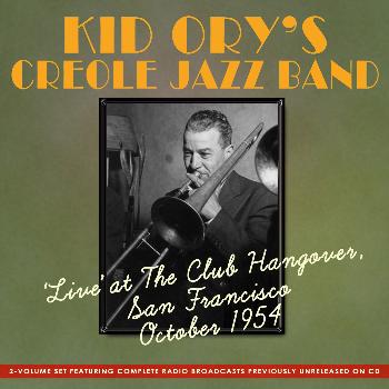 Kid Ory's Creole Jazz Band - Live at Club Hangover San Francisco 1954