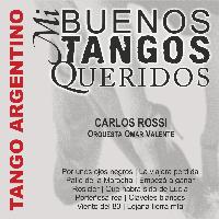Carlos Rossi - Mi Buenos Tangos Queridos