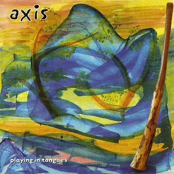 Axis - Playing In Tongues