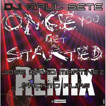 Dj Raul Sete - Once You Get Started (Remix) - Single