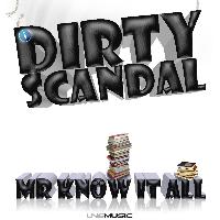 Dirty Scandal - Mr Know It All
