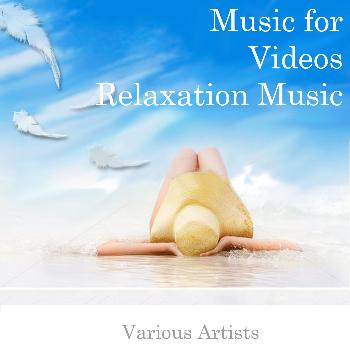 Various Artists - Music for Videos: Relaxation Music
