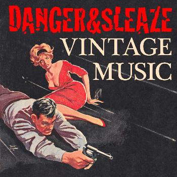 Various Artists - Danger & Sleaze Vintage Music