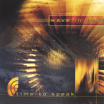 Wave In Head - Time To Speak