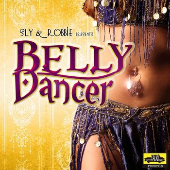 Sly & Robbie - Belly Dancer Remix - Single
