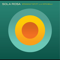 Sola Rosa - Spinning Top