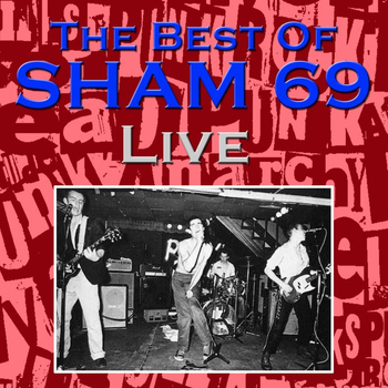 Sham 69 - The Best Of Sham 69 Live