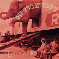 Love Child - Circus In Town
