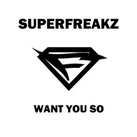 Superfreakz - Want You So (Crystal Rock & Funkfreshs Ibiza Mix)