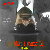 Jemell - Do What I Wanna Do (Remix)