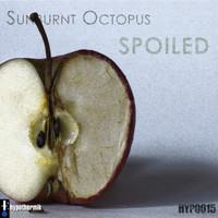 Sunburnt Octopus - Spoiled