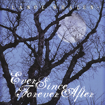 Lance Whalen - Ever Since Forever After